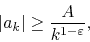 \begin{displaymath}
\vert a_{k}\vert
\geq
\frac{A}{k^{1-\varepsilon}},
\end{displaymath}