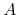 $A$