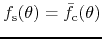 $f_{\rm s}(\theta)=\bar{f}_{\rm
c}(\theta)$