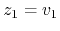 $z_{1}=v_{1}$