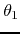$\theta_{1}$