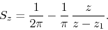 \begin{displaymath}
S_{z}
=
\frac{1}{2\pi}
-
\frac{1}{\pi}\,
\frac{z}{z-z_{1}}.
\end{displaymath}