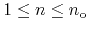 $1\leq n\leq n_{\rm o}$