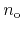 $n_{\rm o}$