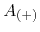 $A_{(+)}$