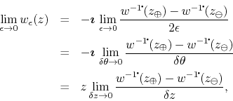 \begin{eqnarray*}
\lim_{\epsilon\to 0}
w_{\epsilon}(z)
& = &
-\mbox{\boldmat...
...\oplus})-w^{-1\!\mbox{\Large$\cdot$}\!}(z_{\ominus})}{\delta z},
\end{eqnarray*}