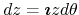 $dz=\mbox{\boldmath$\imath$}zd\theta$