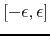 $[-\epsilon ,\epsilon ]$