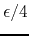 $\epsilon/4$