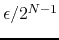 $\epsilon/2^{N-1}$