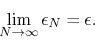 \begin{displaymath}
\lim_{N\to\infty}\epsilon_{N}
=
\epsilon.
\end{displaymath}