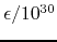 $\epsilon/10^{30}$
