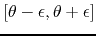 $[\theta-\epsilon,\theta+\epsilon]$