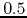 $0.5$