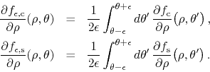 \begin{eqnarray*}
\frac{\partial f_{\epsilon,{\rm c}}}{\partial\rho}(\rho,\thet...
...ac{\partial f_{\rm s}}{\partial\rho}\!\left(\rho,\theta'\right).
\end{eqnarray*}