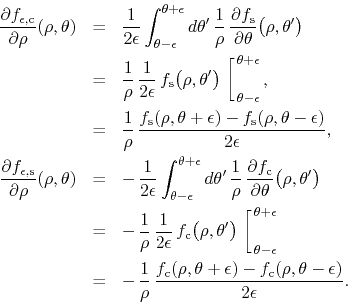 \begin{eqnarray*}
\frac{\partial f_{\epsilon,{\rm c}}}{\partial\rho}(\rho,\thet...
...,\theta+\epsilon)-f_{\rm c}(\rho,\theta-\epsilon)}
{2\epsilon}.
\end{eqnarray*}