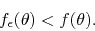 \begin{displaymath}
f_{\epsilon}(\theta)
<
f(\theta).
\end{displaymath}