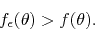 \begin{displaymath}
f_{\epsilon}(\theta)
>
f(\theta).
\end{displaymath}