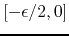 $[-\epsilon/2,0]$
