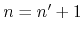 $n=n'+1$