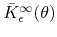 $\bar{K}_{\epsilon}^{\infty}(\theta)$