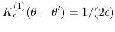 $K_{\epsilon}^{(1)}\!\left(\theta-\theta'\right)=1/(2\epsilon)$
