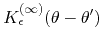 $K_{\epsilon}^{(\infty)}\!\left(\theta-\theta'\right)$