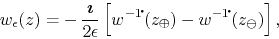 \begin{displaymath}
w_{\epsilon}(z)
=
-\,
\frac{\mbox{\boldmath$\imath$}}{2\...
...us})
-
w^{-1\!\mbox{\Large$\cdot$}\!}(z_{\ominus})
\right],
\end{displaymath}