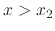 $x>x_{2}$