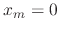 $x_{m}=0$