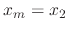 $x_{m}=x_{2}$