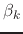 $\beta_{k}$