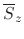 $\overline{S}_{z}$