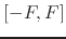 $[-F,F]$