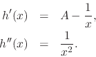 \begin{eqnarray*}
h'(x)
& = &
A-\frac{1}{x},
\\
h''(x)
& = &
\frac{1}{x^{2}}.
\end{eqnarray*}