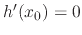 $h'(x_{0})=0$