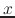 $x$