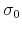 $\sigma_{0}$