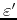 $\varepsilon'$