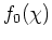 $f_{0}(\chi)$