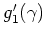 $g'_{1}(\gamma)$