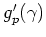$g'_{p}(\gamma)$