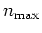 $n_{\rm max}$