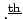 $.^{\underline{\rm th}}$
