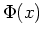 $\Phi(x)$
