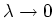$\lambda\rightarrow 0$