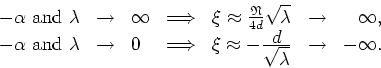 \begin{displaymath}
\begin{array}{cclcccr}
-\alpha\mbox{&nbsp;and&nbsp;}\lambda & \rightar...
...splaystyle \sqrt{\lambda}} & \rightarrow & -\infty.
\end{array}\end{displaymath}