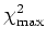 $\chi_{\rm max}^{2}$