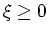 $\xi\geq 0$