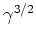 $\gamma^{3/2}$